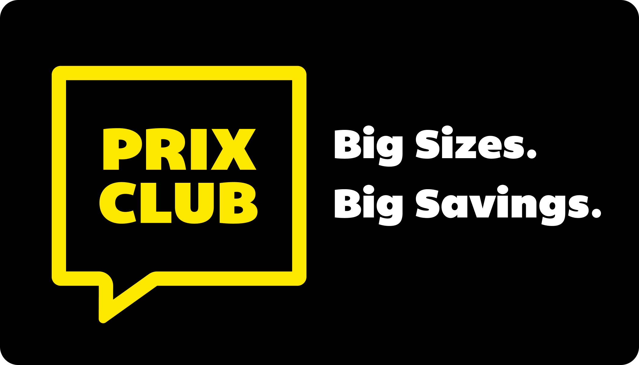 Prix Club - Big Sizes. Big Savings.