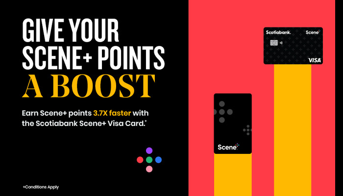 GIVE YOUR SCENE+ POINTS A BOOST - APPLY NOW